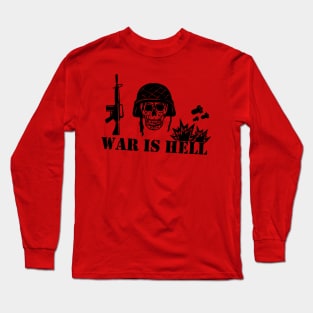 War Is Hell: Stop The War Long Sleeve T-Shirt